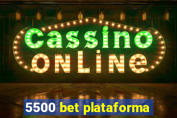 5500 bet plataforma